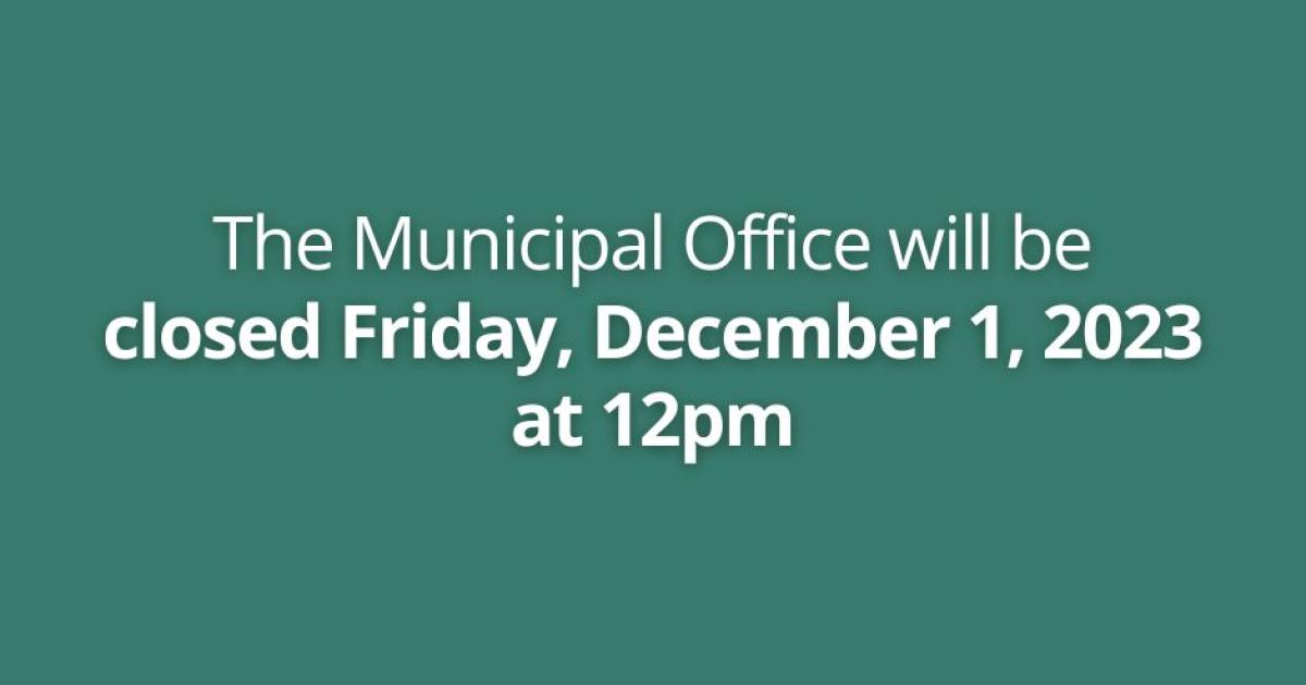 Office Closure Friday December 1 2023 at Noon Thames Centre